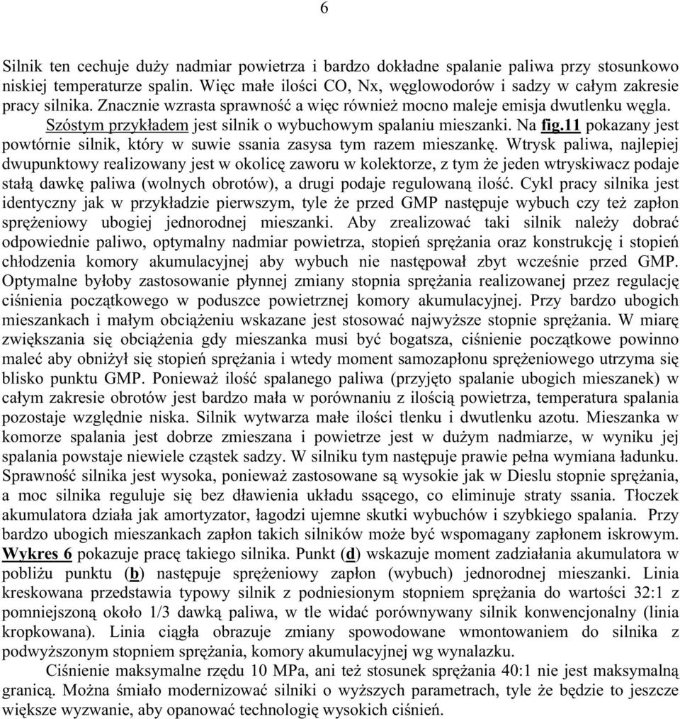 11 pokazany jest powtórnie silnik, który w suwie ssania zasysa tym razem mieszankę.