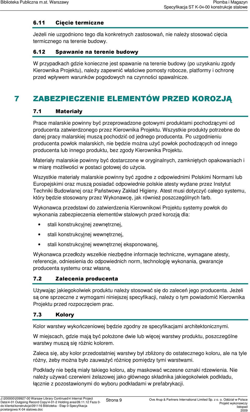 warunków pgdwych na czynnści spawalnicze. 7 ZABEZPIECZENIE ELEMENTÓW PRZED KOROZJĄ 7.