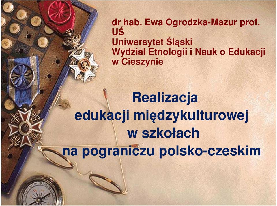 Nauk o Edukacji w Cieszynie Realizacja