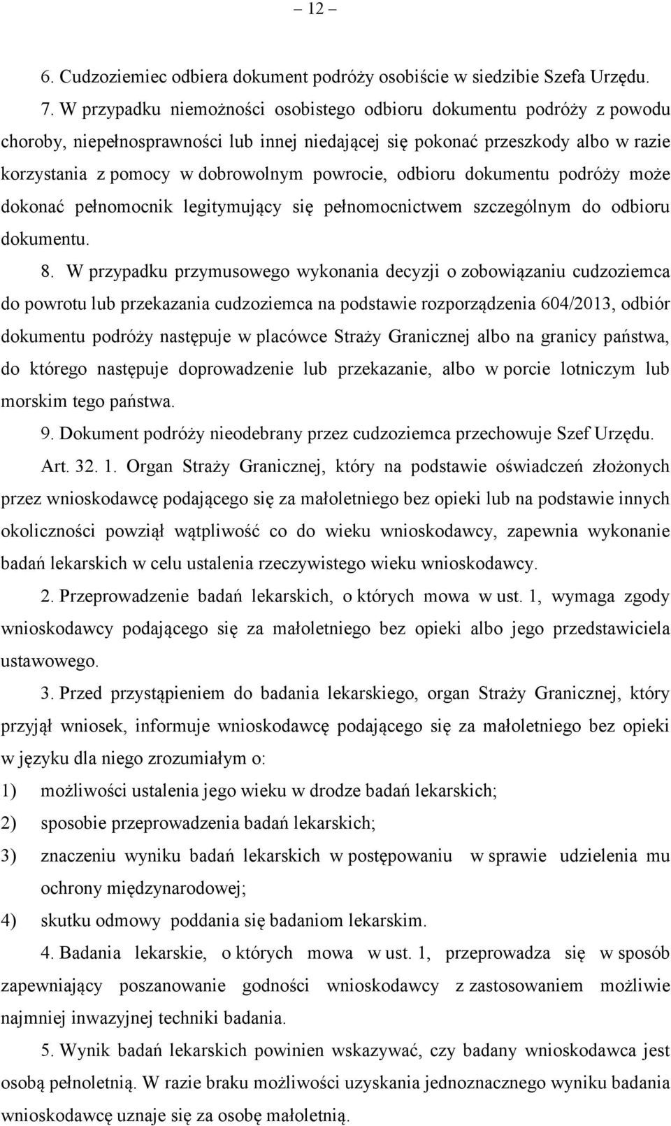 odbioru dokumentu podróży może dokonać pełnomocnik legitymujący się pełnomocnictwem szczególnym do odbioru dokumentu. 8.