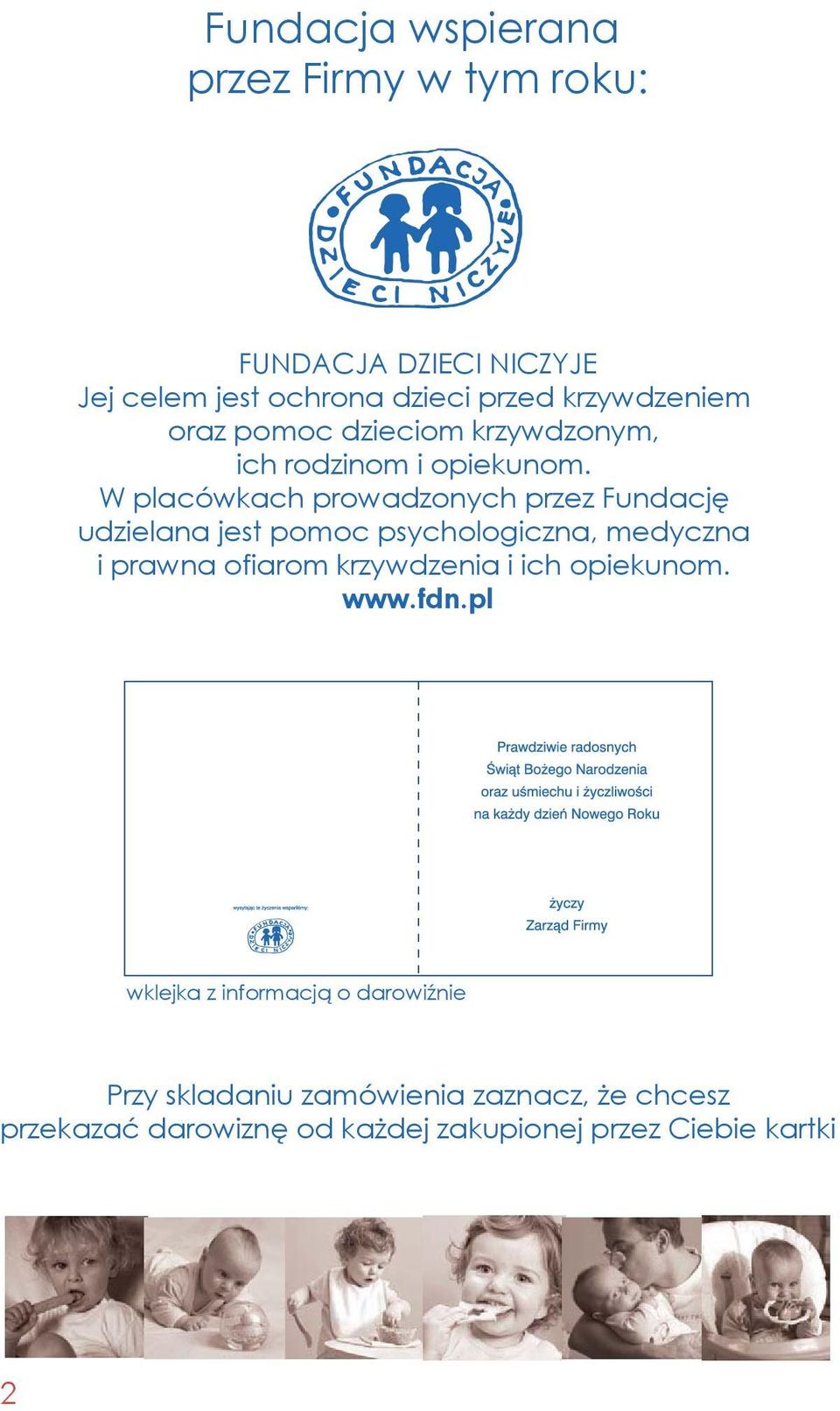 W placówkach prowadzonych przez Fundację udzielana jest pomoc psychologiczna, medyczna i prawna ofiarom