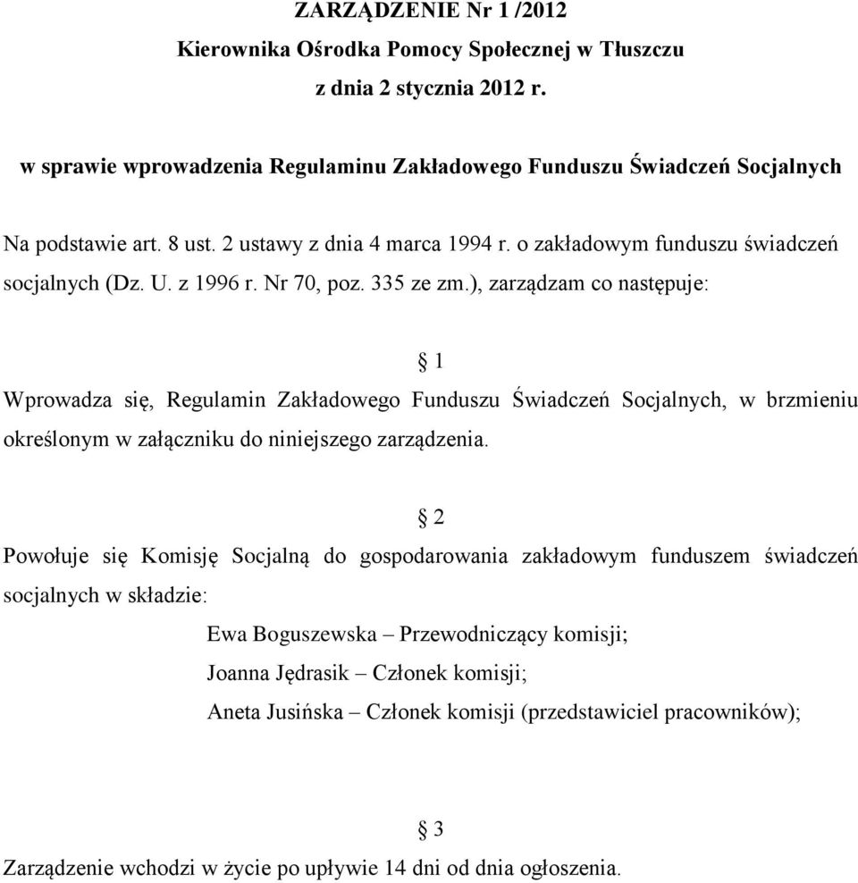 ), zarządzam co następuje: 1 Wprowadza się, Regulamin Zakładowego Funduszu Świadczeń Socjalnych, w brzmieniu określonym w załączniku do niniejszego zarządzenia.