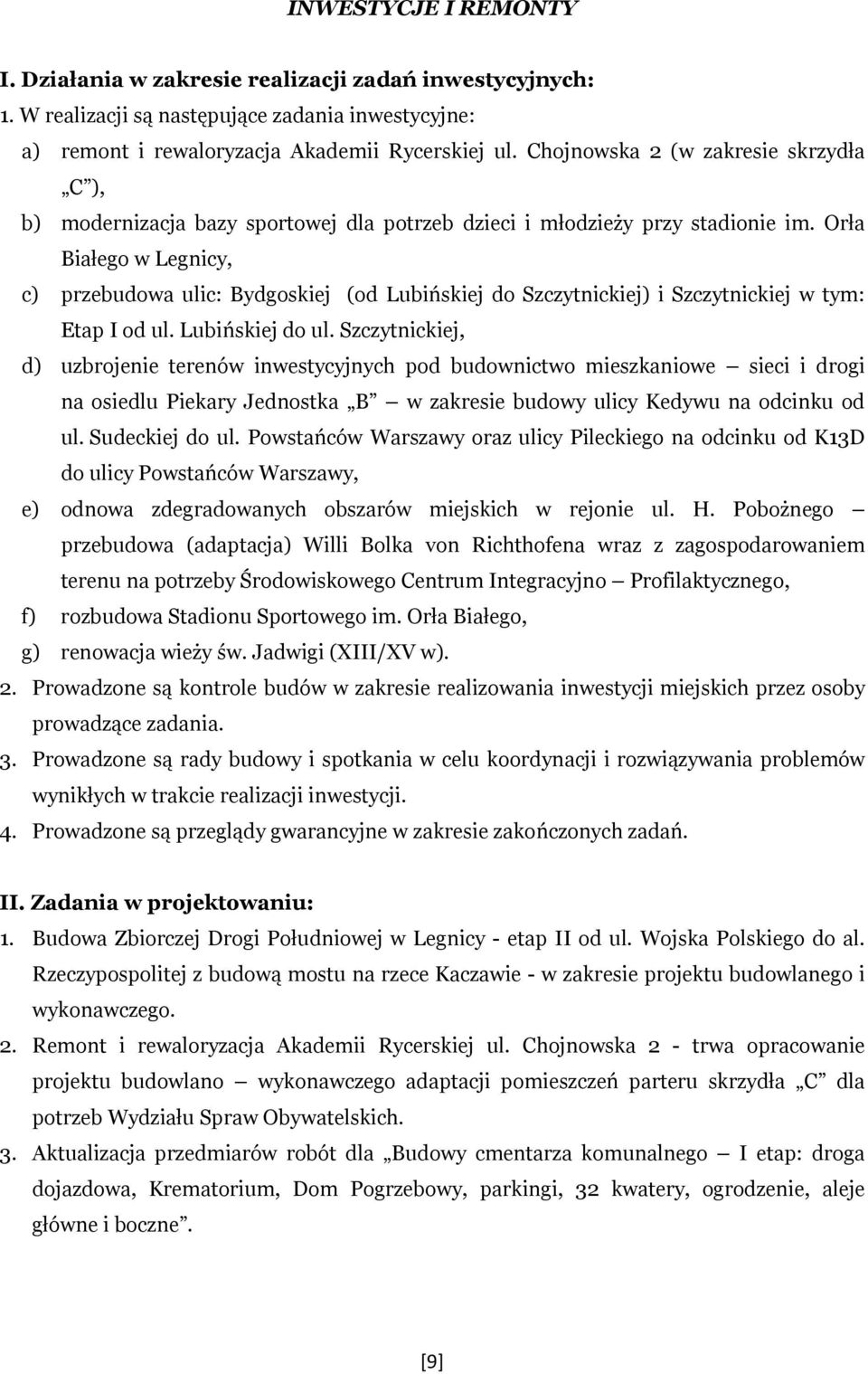 Orła Białego w Legnicy, c) przebudowa ulic: Bydgoskiej (od Lubińskiej do Szczytnickiej) i Szczytnickiej w tym: Etap I od ul. Lubińskiej do ul.