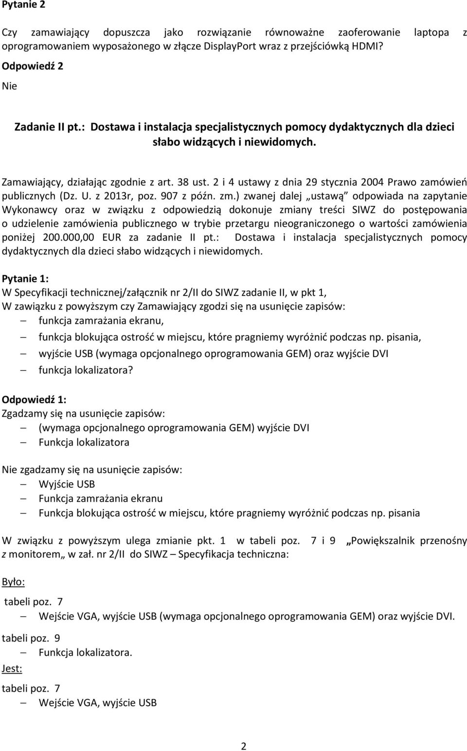 2 i 4 ustawy z dnia 29 stycznia 2004 Prawo zamówień publicznych (Dz. U. z 2013r, poz. 907 z późn. zm.