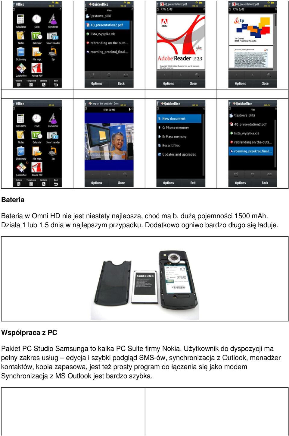 Współpraca z PC Pakiet PC Studio Samsunga to kalka PC Suite firmy Nokia.