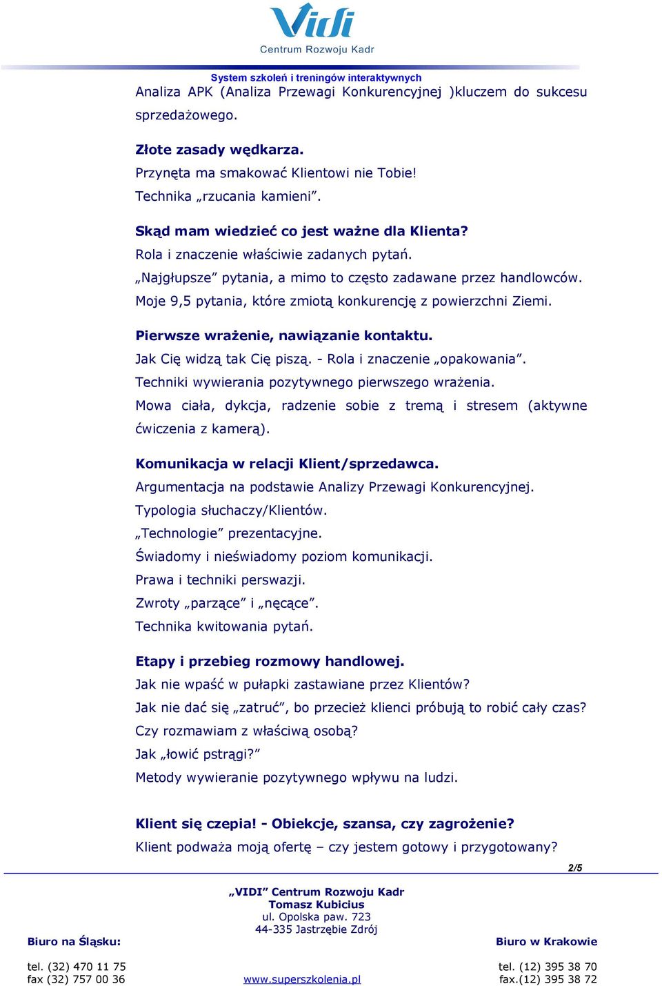 Moje 9,5 pytania, które zmiotą konkurencję z powierzchni Ziemi. Pierwsze wrażenie, nawiązanie kontaktu. Jak Cię widzą tak Cię piszą. - Rola i znaczenie opakowania.