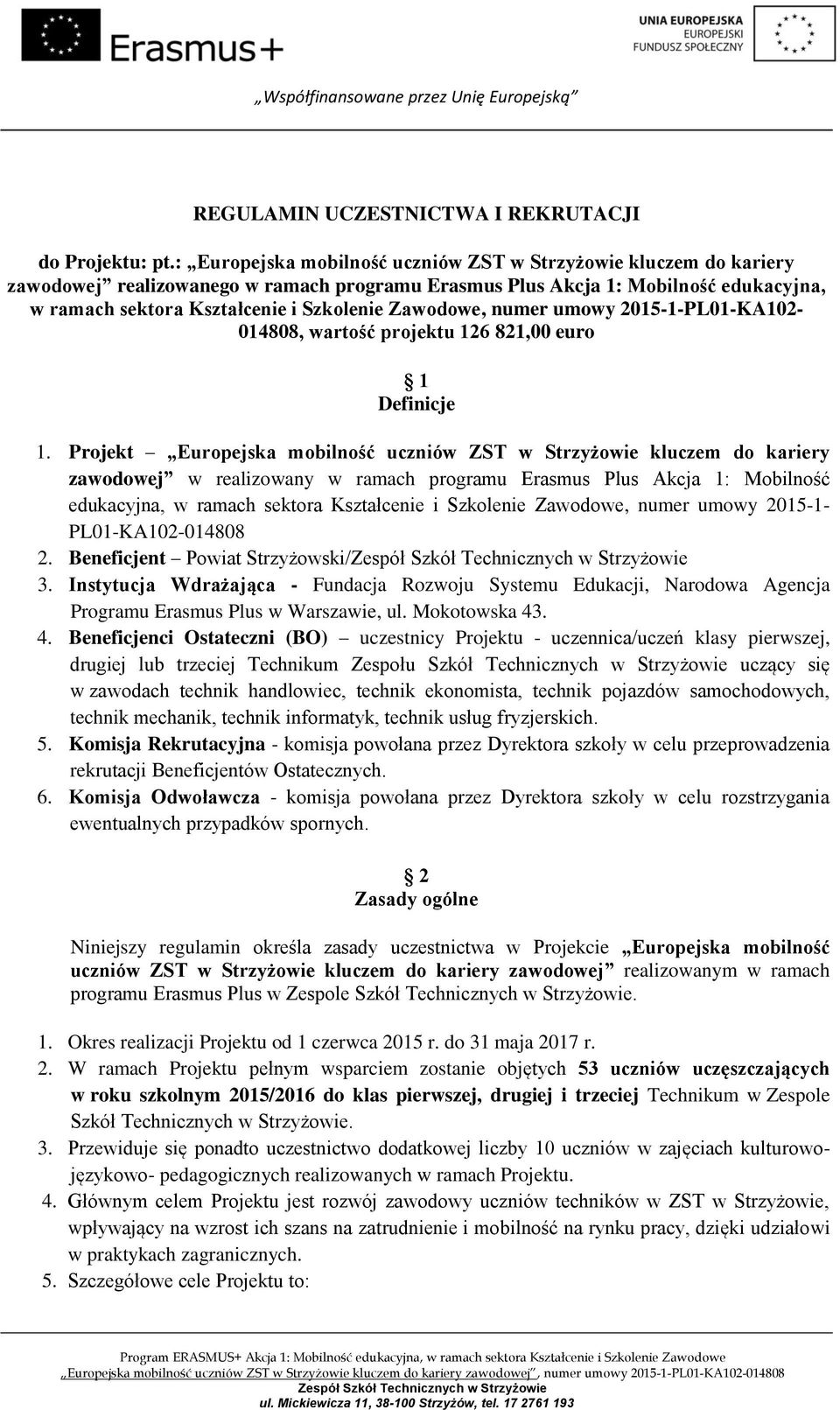 Zawodowe, numer umowy 2015-1-PL01-KA102-014808, wartość projektu 126 821,00 euro 1 Definicje 1.