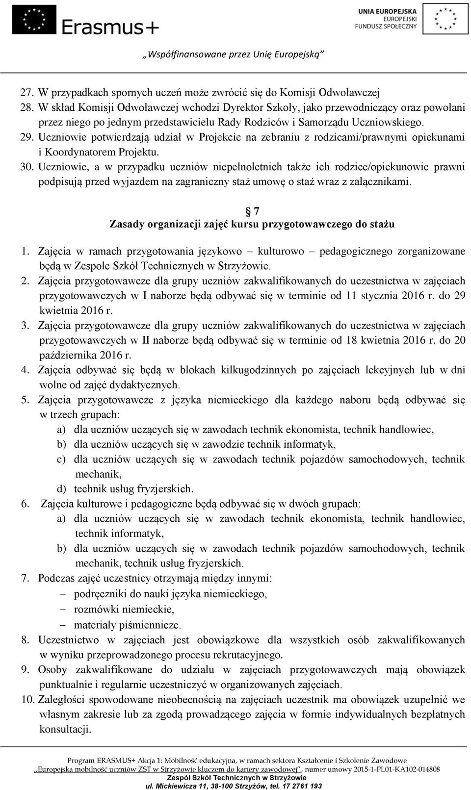 Uczniowie potwierdzają udział w Projekcie na zebraniu z rodzicami/prawnymi opiekunami i Koordynatorem Projektu. 30.