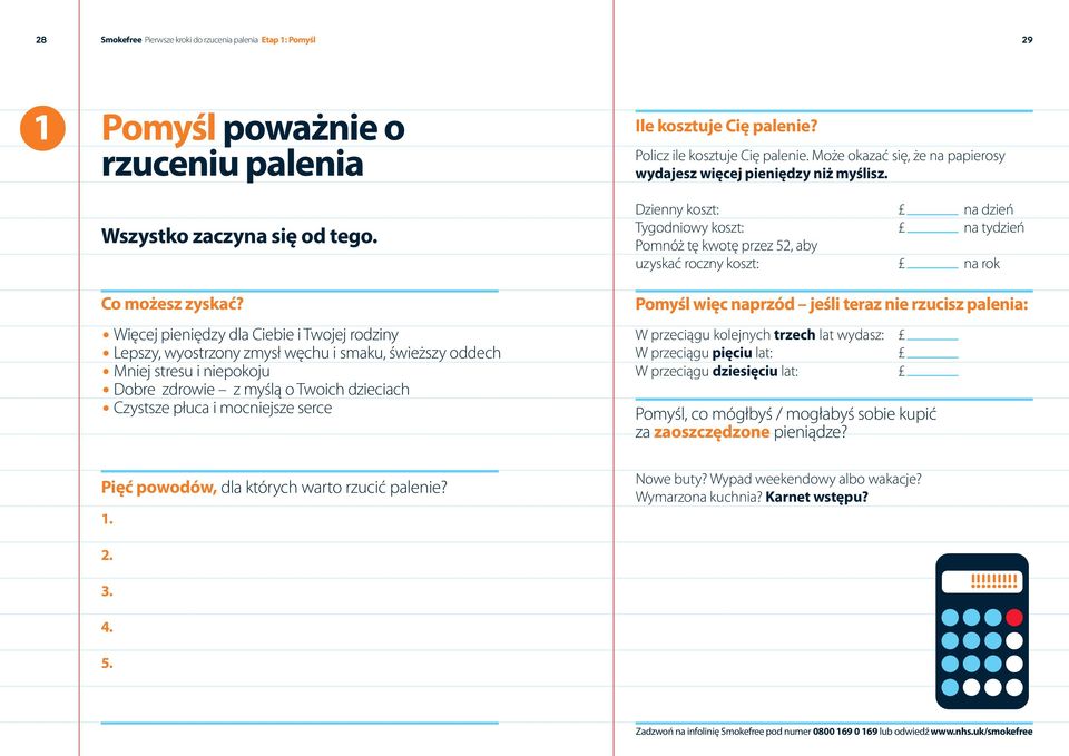 Dziennykoszt: Tygodniowykoszt: Pomnóżtękwotęprzez52,aby uzyskaćrocznykoszt: nadzień natydzień narok Co możesz zyskać?