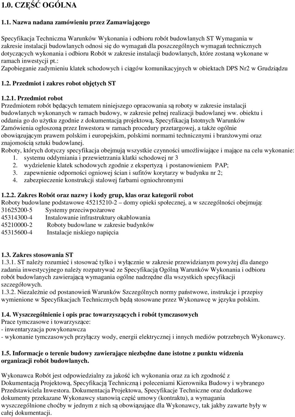 : Zapobieganie zadymieniu klatek schodowych i ciągów komunikacyjnych w obiektach DPS Nr2 w Grudziądzu 1.