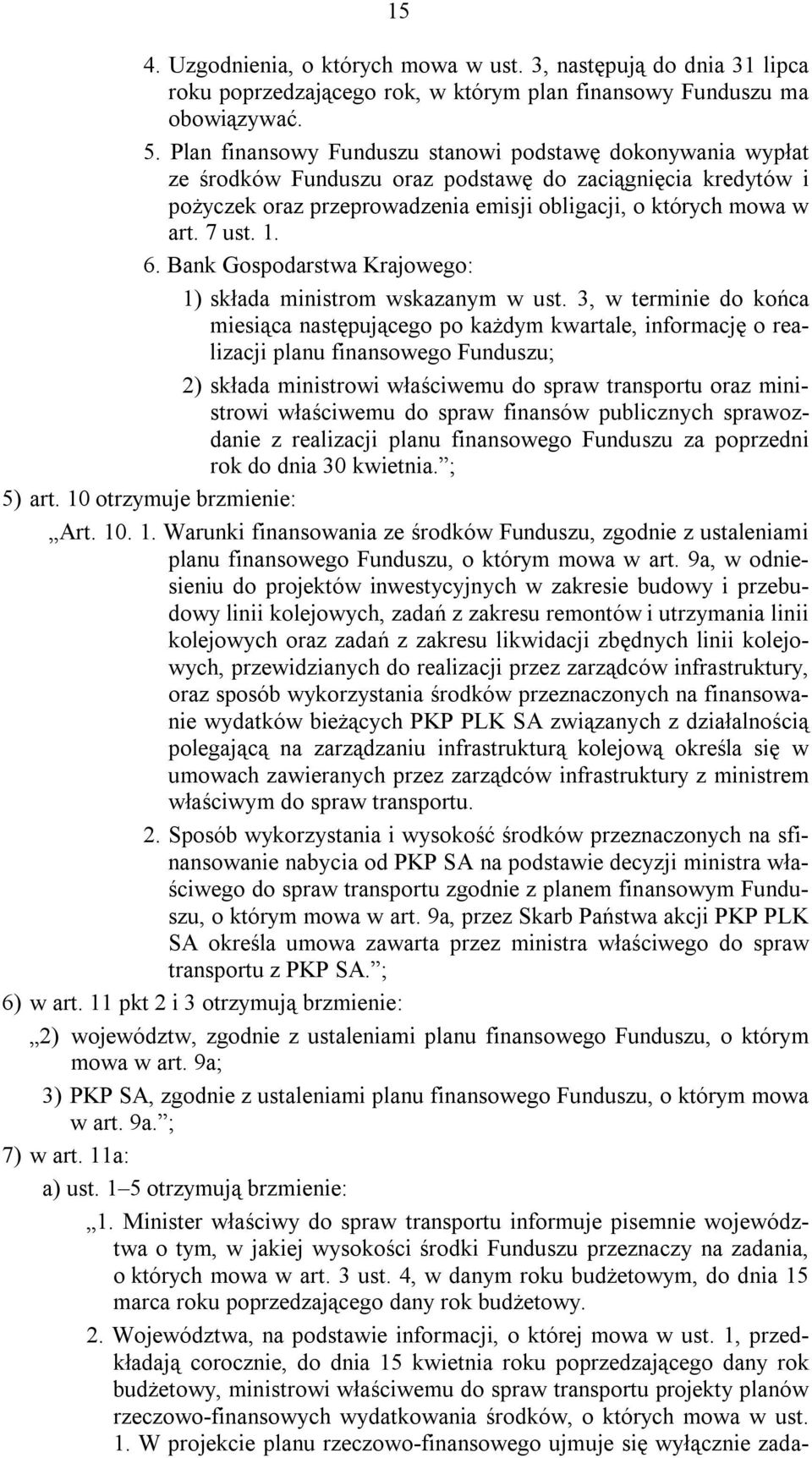 Bak Gospodarstwa Krajowego: 1) składa miistrom wskazaym w ust.