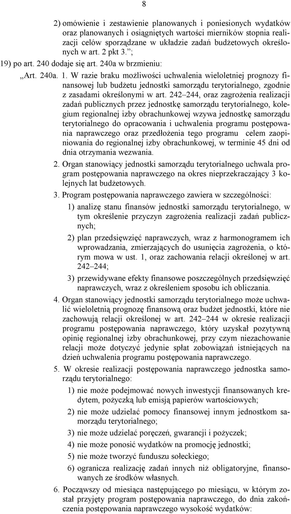 242 244, oraz zagrożeia realizacji zadań publiczych przez jedostkę samorządu terytorialego, kolegium regioalej izby obrachukowej wzywa jedostkę samorządu terytorialego do opracowaia i uchwaleia