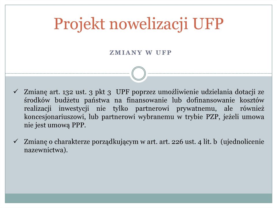 dofinansowanie kosztów realizacji inwestycji nie tylko partnerowi prywatnemu, ale również