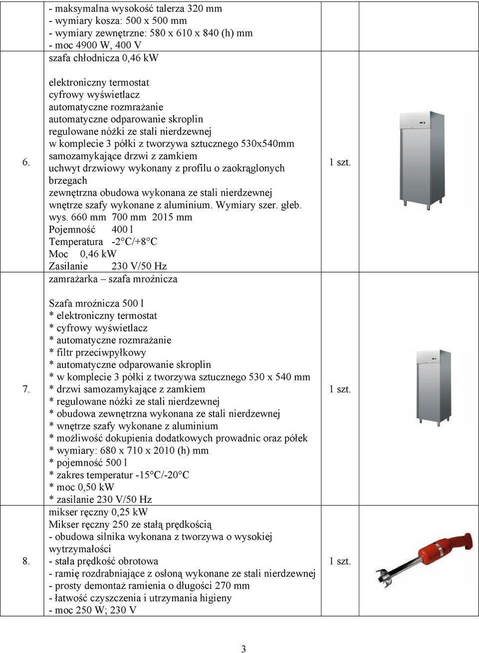 wyświetlacz automatyczne rozmrażanie automatyczne odparowanie skroplin regulowane nóżki ze stali nierdzewnej w komplecie 3 półki z tworzywa sztucznego 530x540mm samozamykające drzwi z zamkiem uchwyt