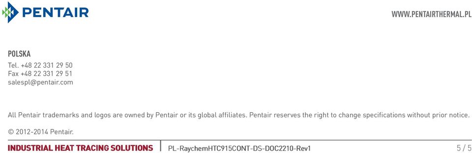 com All Pentair trademarks and logos are owned by Pentair or its