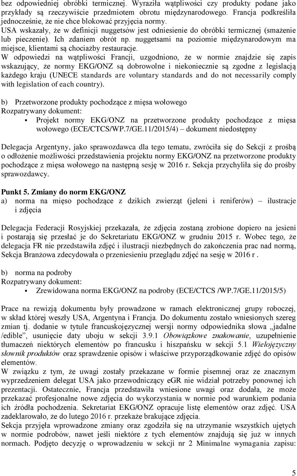 nuggetsami na poziomie międzynarodowym ma miejsce, klientami są chociażby restauracje.