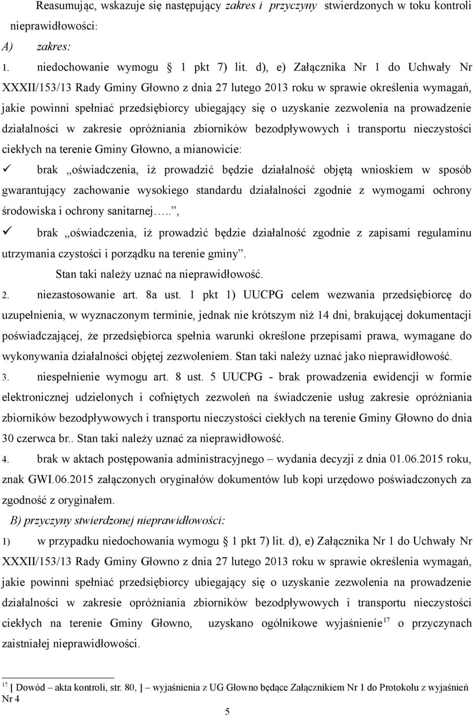 zezwolenia na prowadzenie działalności w zakresie opróżniania zbiorników bezodpływowych i transportu nieczystości ciekłych na terenie Gminy Głowno, a mianowicie: brak oświadczenia, iż prowadzić