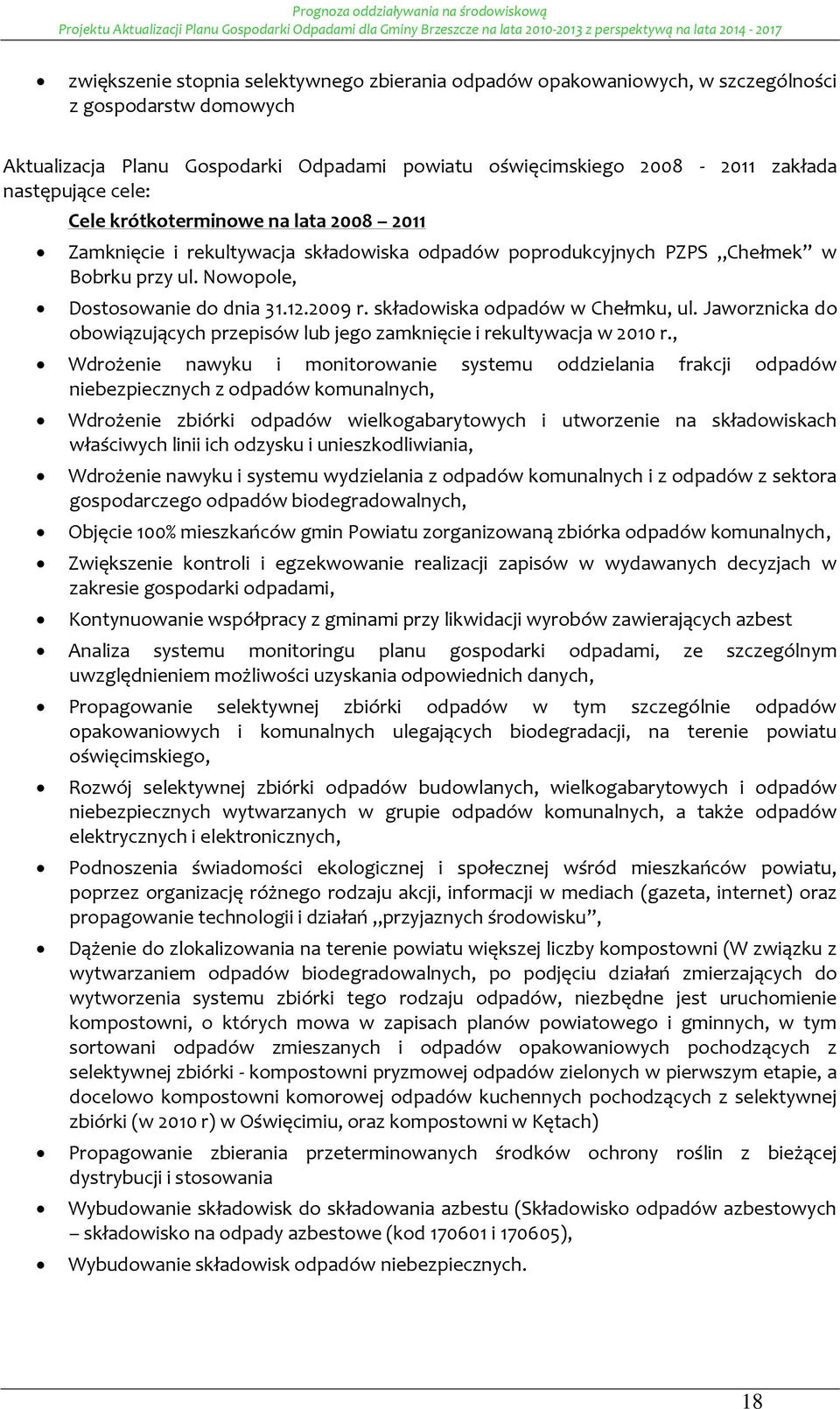 Jawrznicka d bwiązujących przepisów lub jeg zamknięcie i rekultywacja w 2010 r.