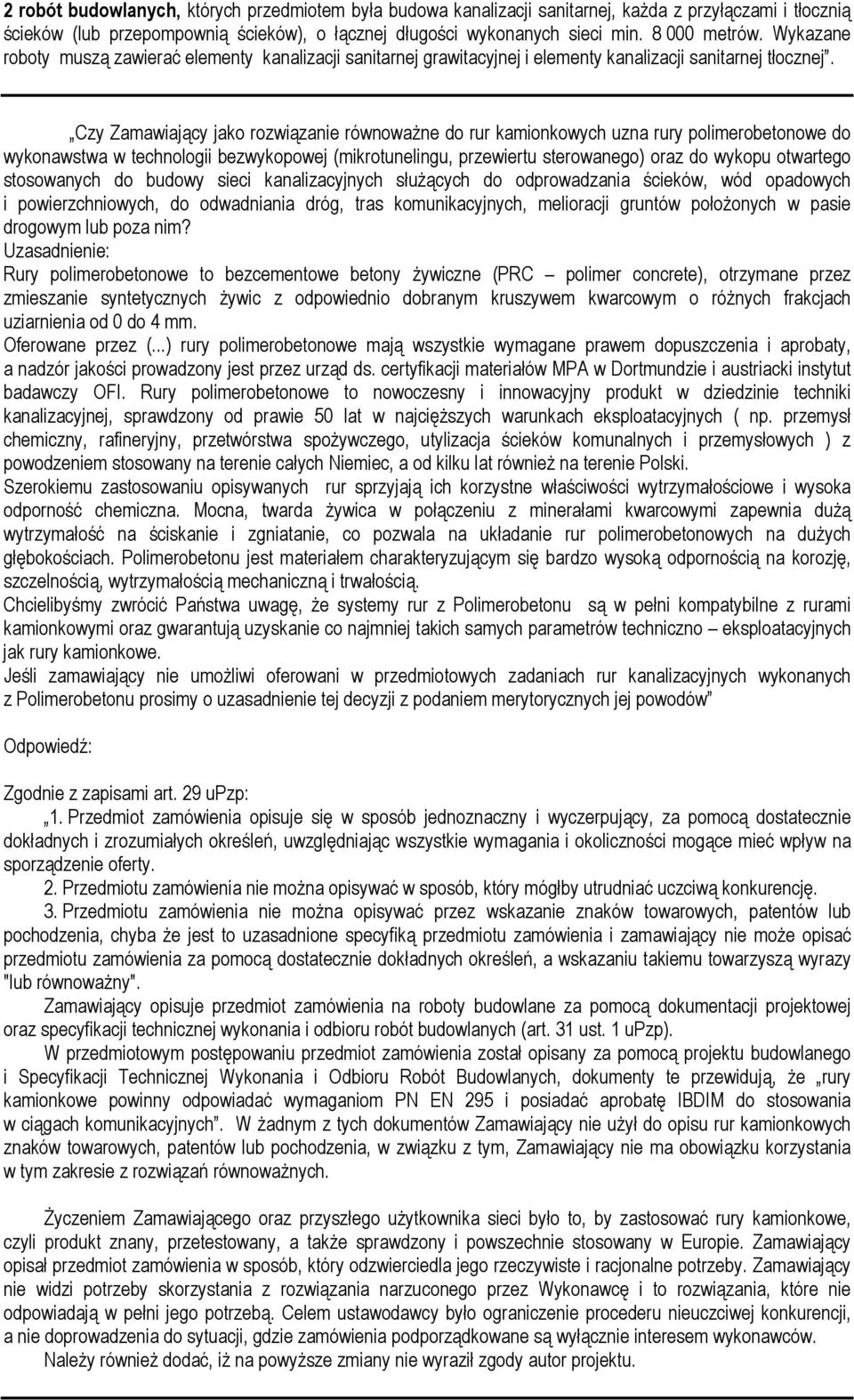 Czy Zamawiający jako rozwiązanie równowaŝne do rur kamionkowych uzna rury polimerobetonowe do wykonawstwa w technologii bezwykopowej (mikrotunelingu, przewiertu sterowanego) oraz do wykopu otwartego