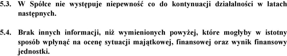 Brak innych informacji, niż wymienionych powyżej, które mogłyby