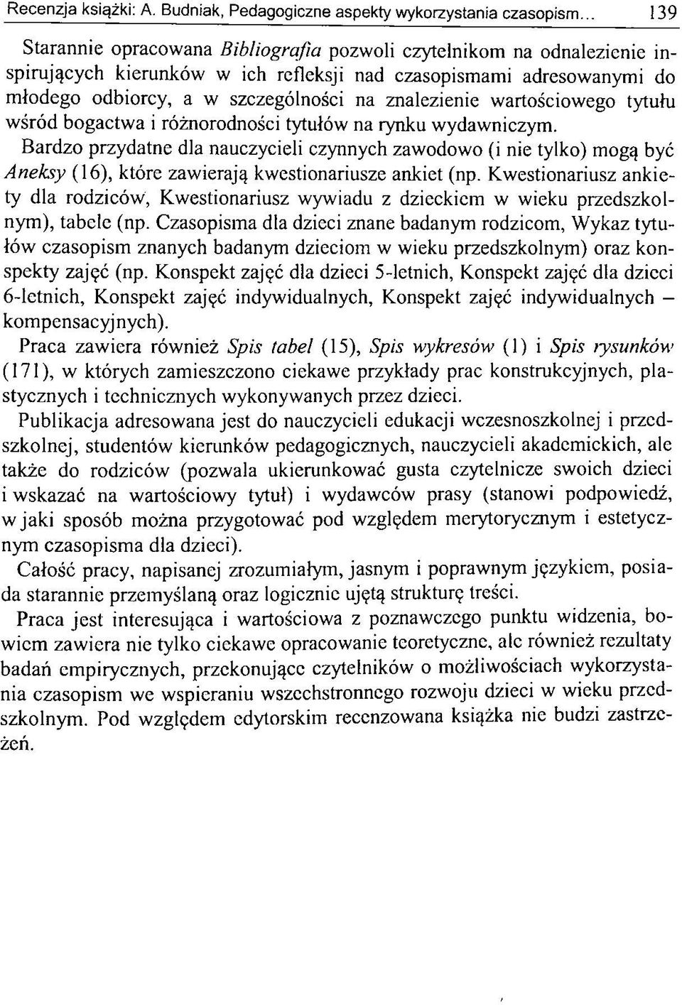 wartościowego tytułu wśród bogactwa i różnorodności tytułów na rynku wydawniczym.