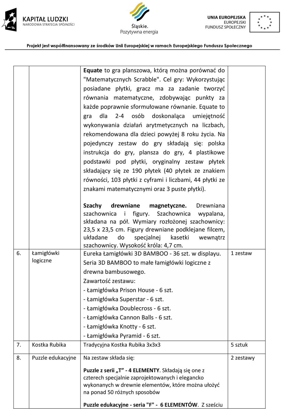 Equate to gra dla 2-4 osób doskonaląca umiejętność wykonywania działań arytmetycznych na liczbach, rekomendowana dla dzieci powyżej 8 roku życia.