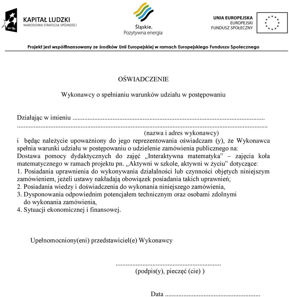 Dostawa pomocy dydaktycznych do zajęć Interaktywna matematyka zajęcia koła matematycznego w ramach projektu pn. Aktywni w szkole, aktywni w życiu dotyczące: 1.