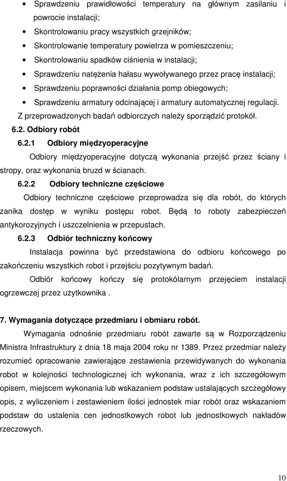 automatycznej regulacji. Z przeprowadzonych badań odbiorczych należy sporządzić protokół. 6.2.