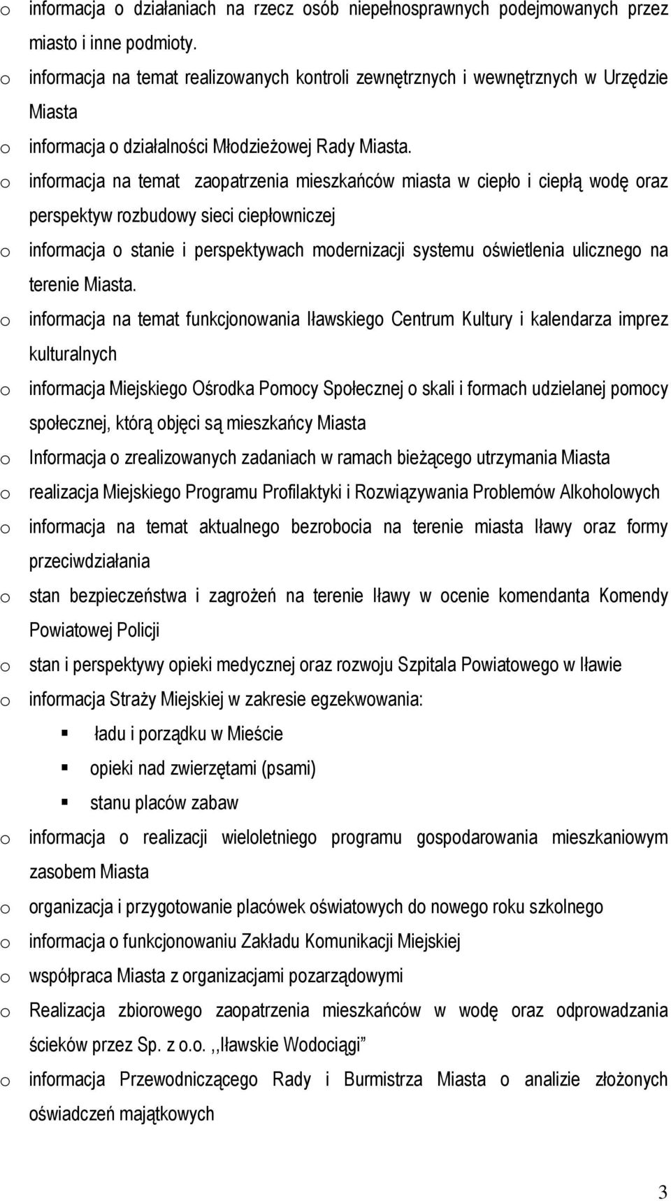 o informacja na temat zaopatrzenia mieszkańców miasta w ciepło i ciepłą wodę oraz perspektyw rozbudowy sieci ciepłowniczej o informacja o stanie i perspektywach modernizacji systemu oświetlenia