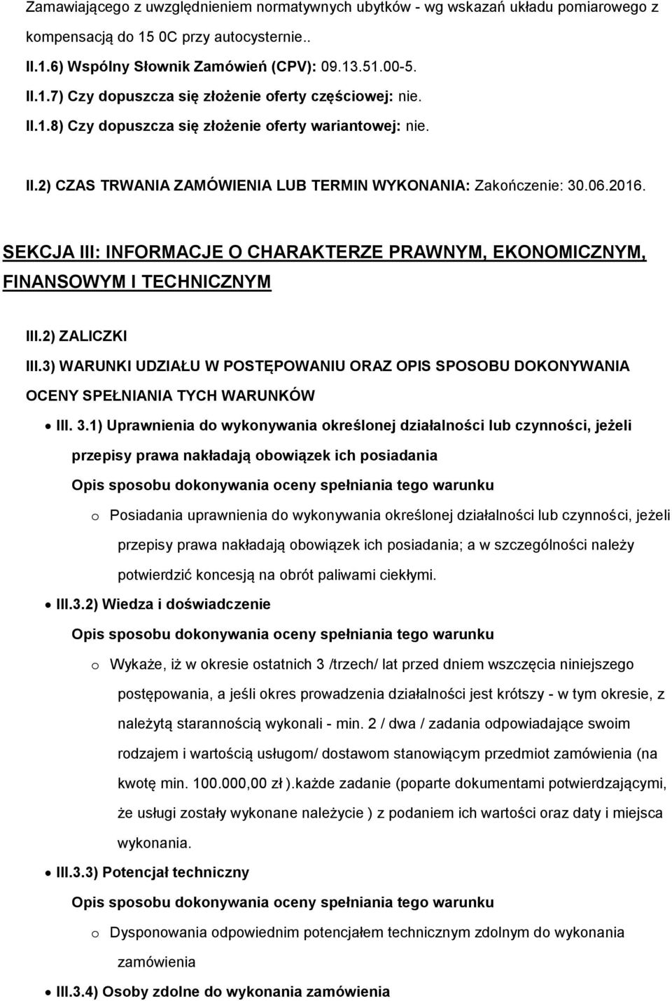 SEKCJA III: INFORMACJE O CHARAKTERZE PRAWNYM, EKONOMICZNYM, FINANSOWYM I TECHNICZNYM III.2) ZALICZKI III.