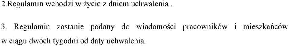 Regulamin zostanie podany do wiadomości