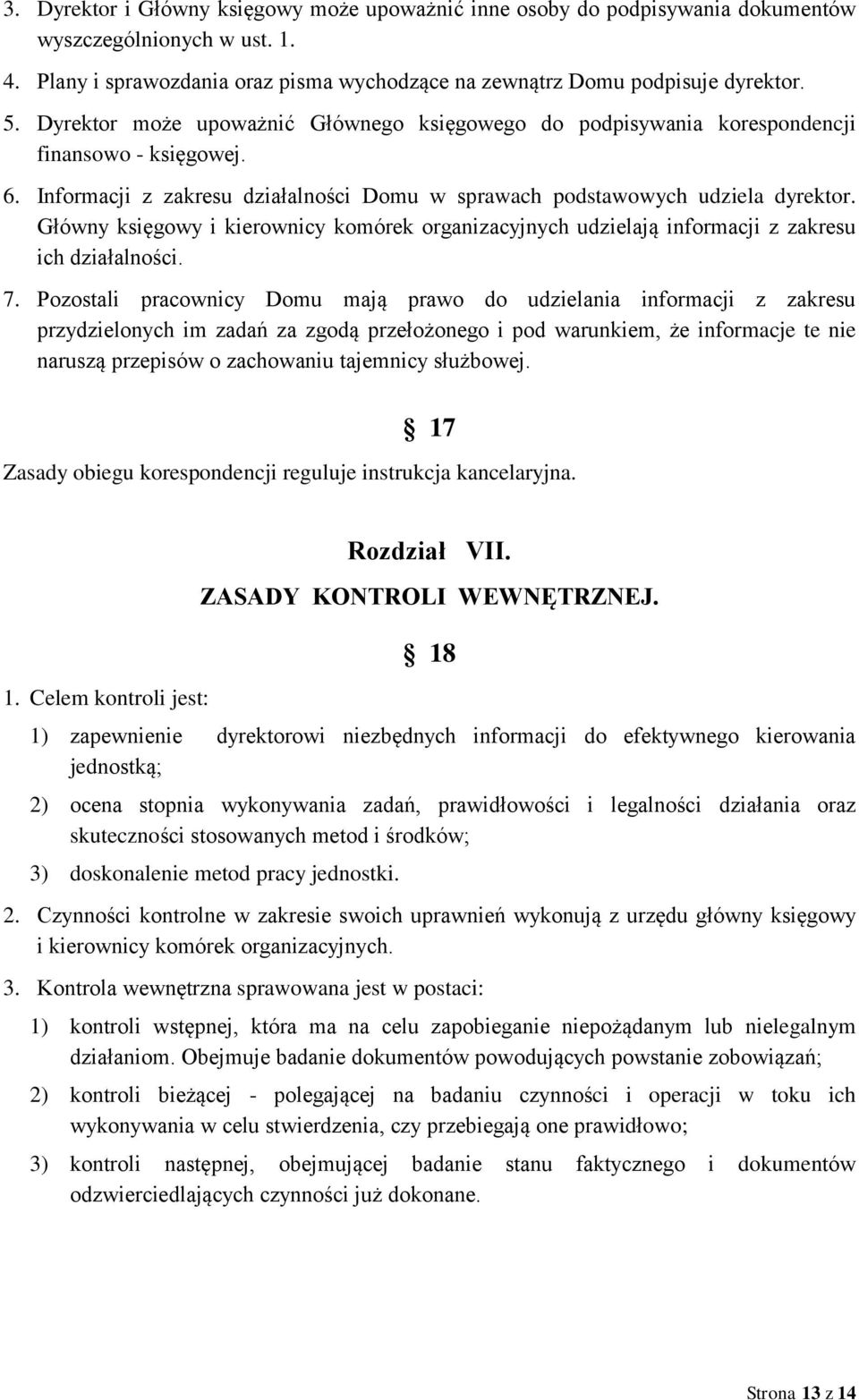 Główny księgowy i kierownicy komórek organizacyjnych udzielają informacji z zakresu ich działalności. 7.