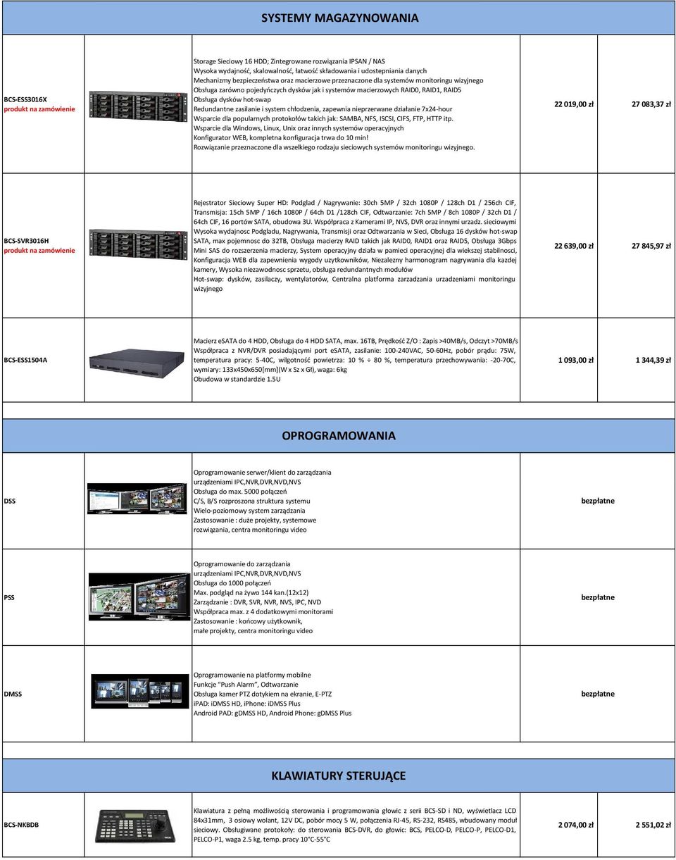 Redundantne zasilanie i system chłodzenia, zapewnia nieprzerwane działanie 7x24-hour Wsparcie dla popularnych protokołów takich jak: SAMBA, NFS, ISCSI, CIFS, FTP, HTTP itp.