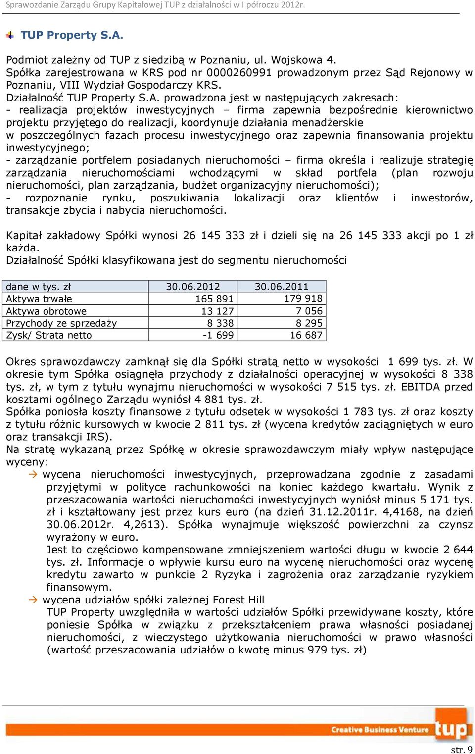 prowadzona jest w następujących zakresach: - realizacja projektów inwestycyjnych firma zapewnia bezpośrednie kierownictwo projektu przyjętego do realizacji, koordynuje działania menadżerskie w