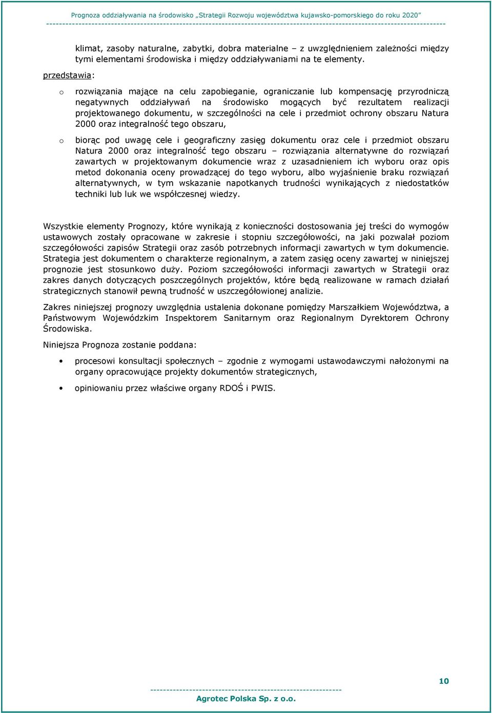 rzwiązania mające na celu zapbieganie, graniczanie lub kmpensację przyrdniczą negatywnych ddziaływań na śrdwisk mgących być rezultatem realizacji prjektwaneg dkumentu, w szczególnści na cele i