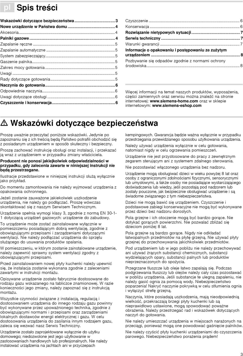 ..6 Czyszczenie i konserwacja...6 Czyszczenie...6 Konserwacja...6 Rozwiązanie nietypowych sytuacji... 7 Serwis techniczny... 7 Warunki gwarancji.