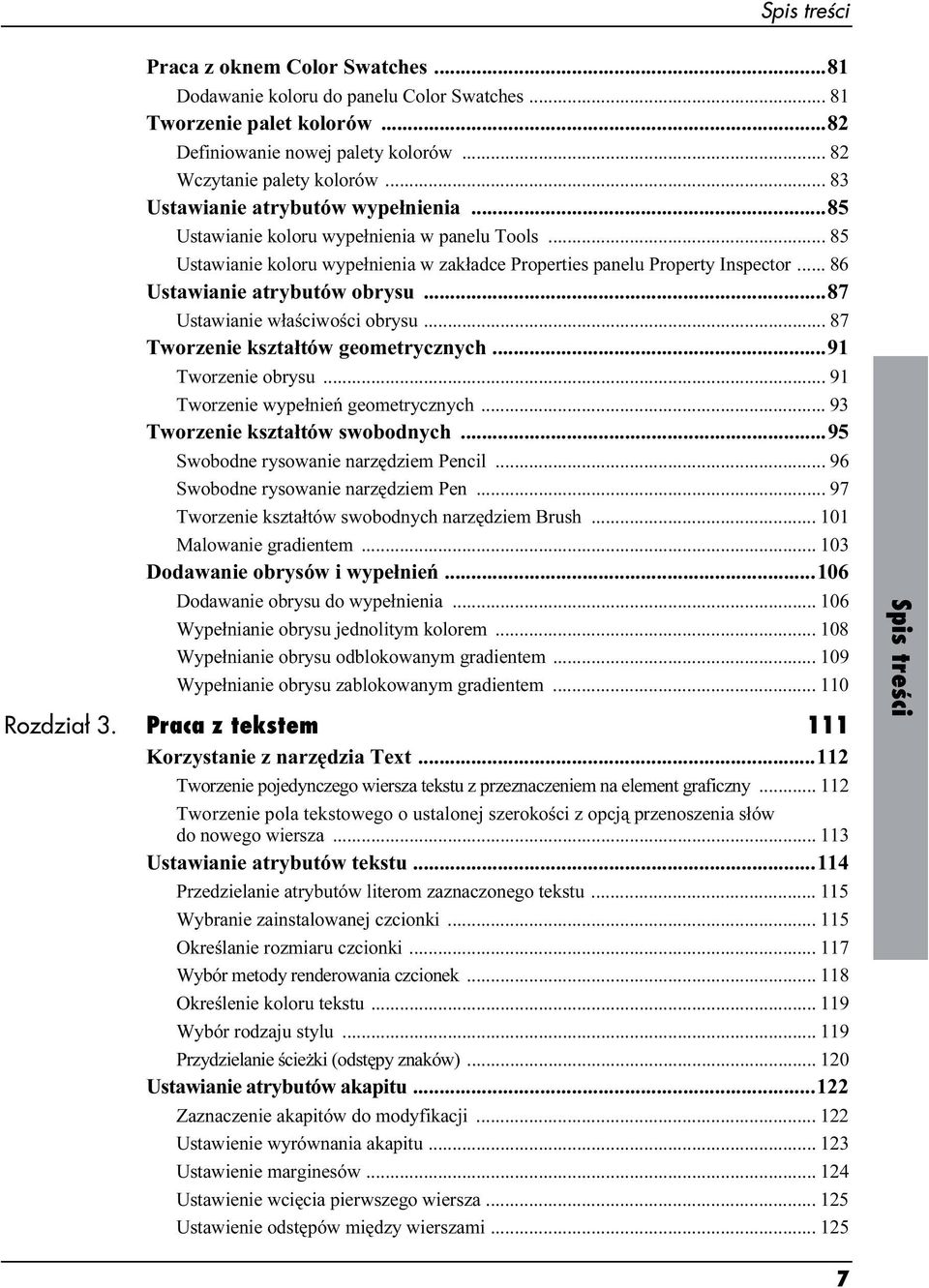 .. 86 Ustawianie atrybutów obrysu...87 Ustawianie właściwości obrysu... 87 Tworzenie kształtów geometrycznych...91 Tworzenie obrysu... 91 Tworzenie wypełnień geometrycznych.