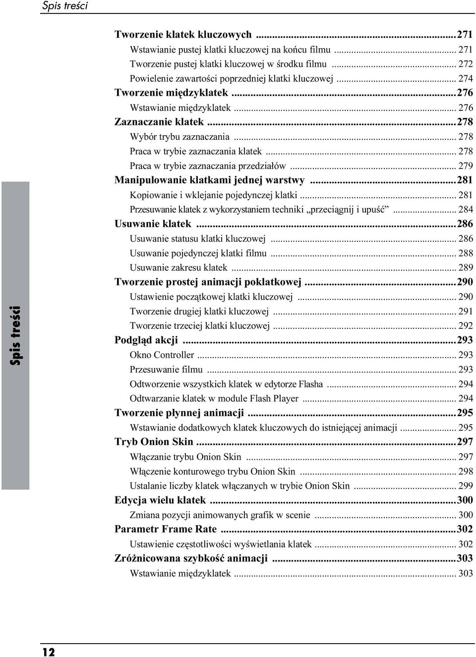 .. 278 Praca w trybie zaznaczania klatek... 278 Praca w trybie zaznaczania przedziałów... 279 Manipulowanie klatkami jednej warstwy...281 Kopiowanie i wklejanie pojedynczej klatki.