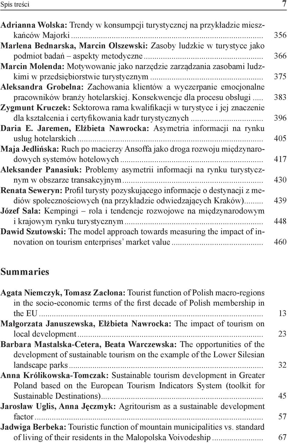 .. 366 Marcin Molenda: Motywowanie jako narzędzie zarządzania zasobami ludzkimi w przedsiębiorstwie turystycznym.