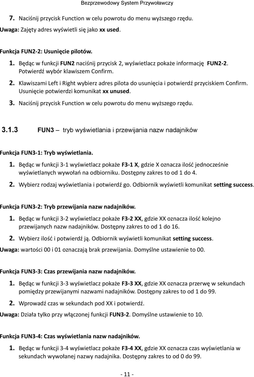 Usunięcie potwierdzi komunikat xx unused. 3. Naciśnij przycisk Function w celu powrotu do menu wyższego rzędu. 3.1.