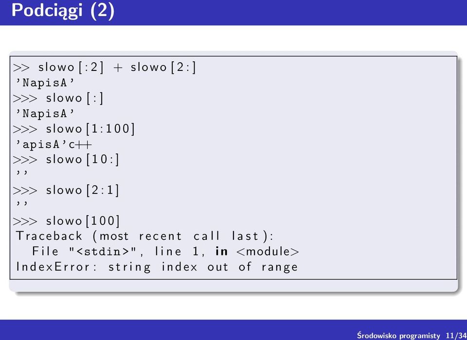 : 1 ] >>> slowo [ 1 0 0 ] Traceback ( most r e c e n t c a l l l a s t ) : F i l e