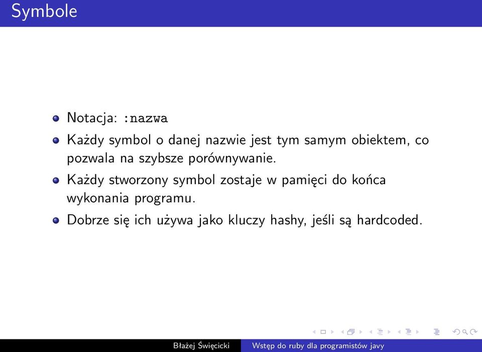 Każdy stworzony symbol zostaje w pamięci do końca wykonania