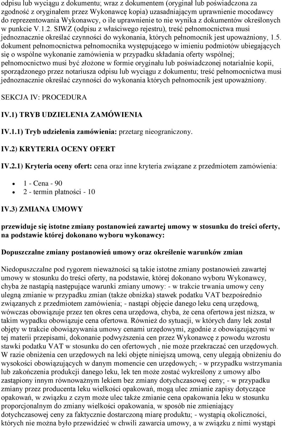 SIWZ (odpisu z właściwego rejestru), treść pełnomocnictwa musi jednoznacznie określać czynności do wykonania, których pełnomocnik jest upoważniony, 1.5.