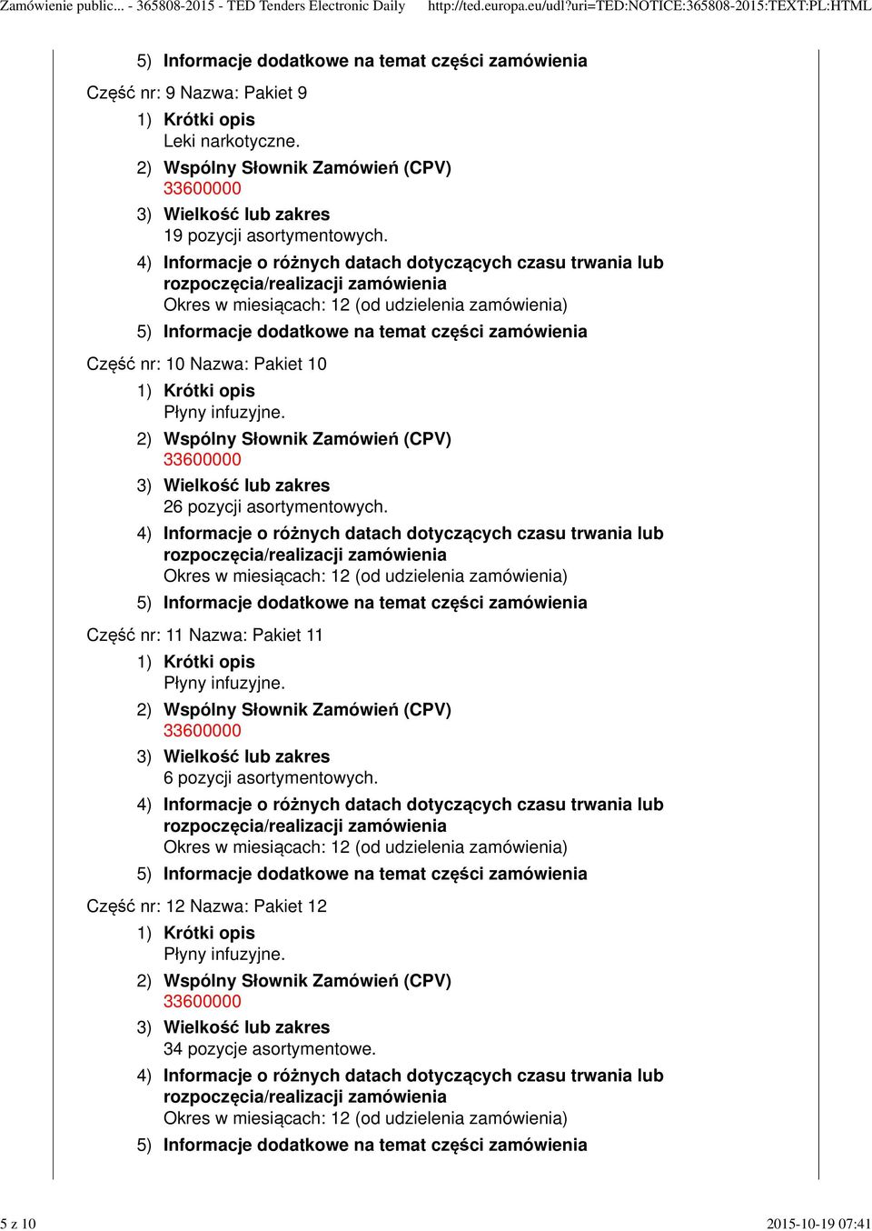 26 pozycji asortymentowych. Część nr: 11 Nazwa: Pakiet 11 Płyny infuzyjne.