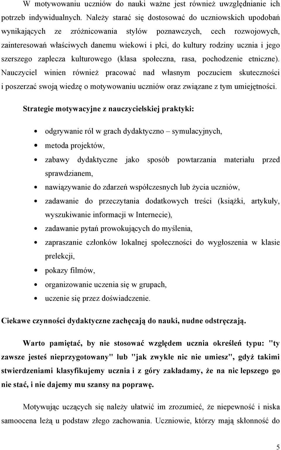 jego szerszego zaplecza kulturowego (klasa społeczna, rasa, pochodzenie etniczne).