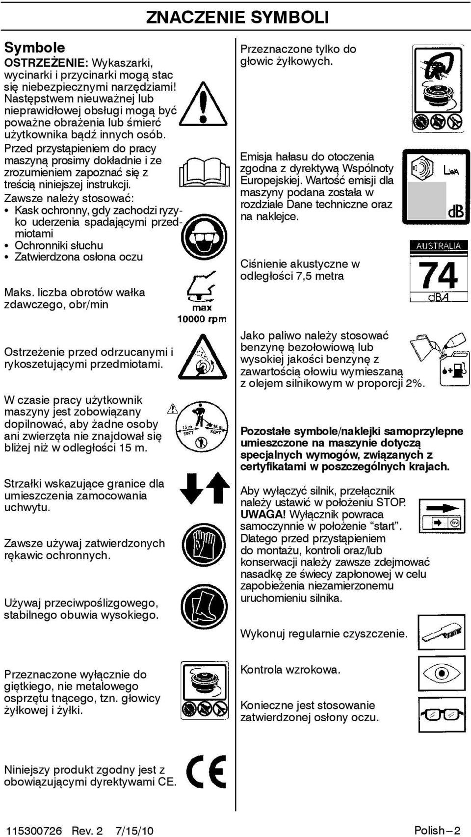 Przed przystąpieniem do pracy maszyną prosimy dokładnie i ze zrozumieniem zapoznać się z treścią niniejszej instrukcji.