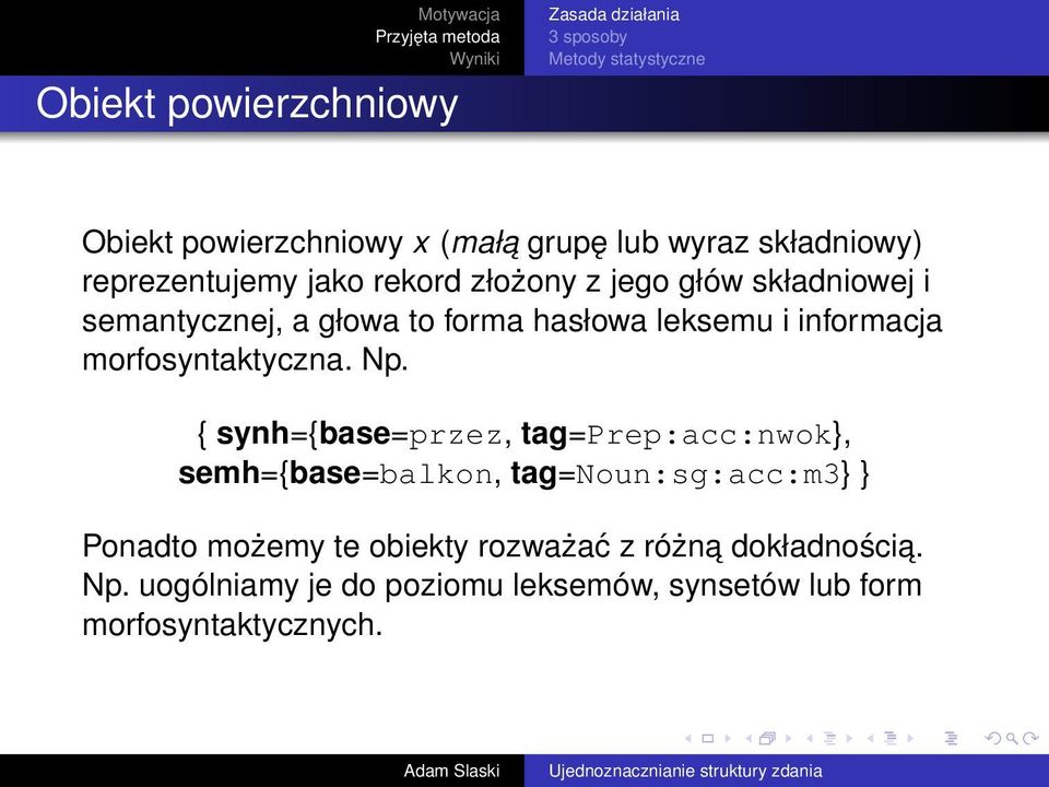 leksemu i informacja morfosyntaktyczna. Np.