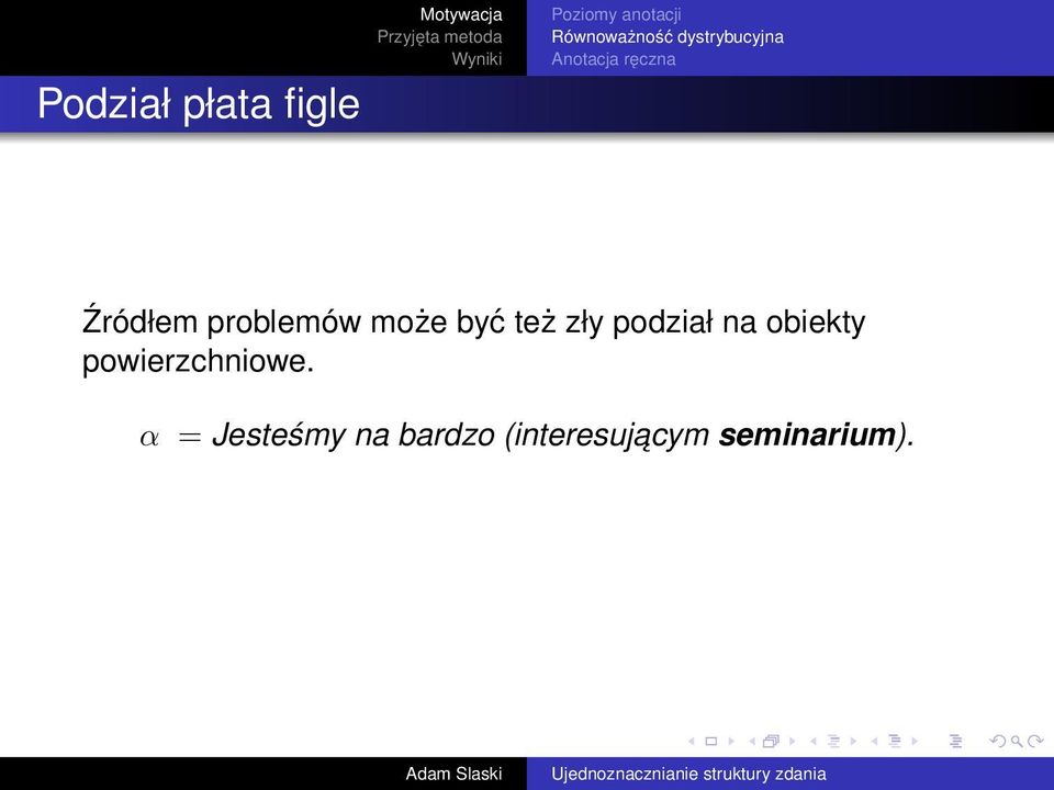 problemów może być też zły podział na obiekty