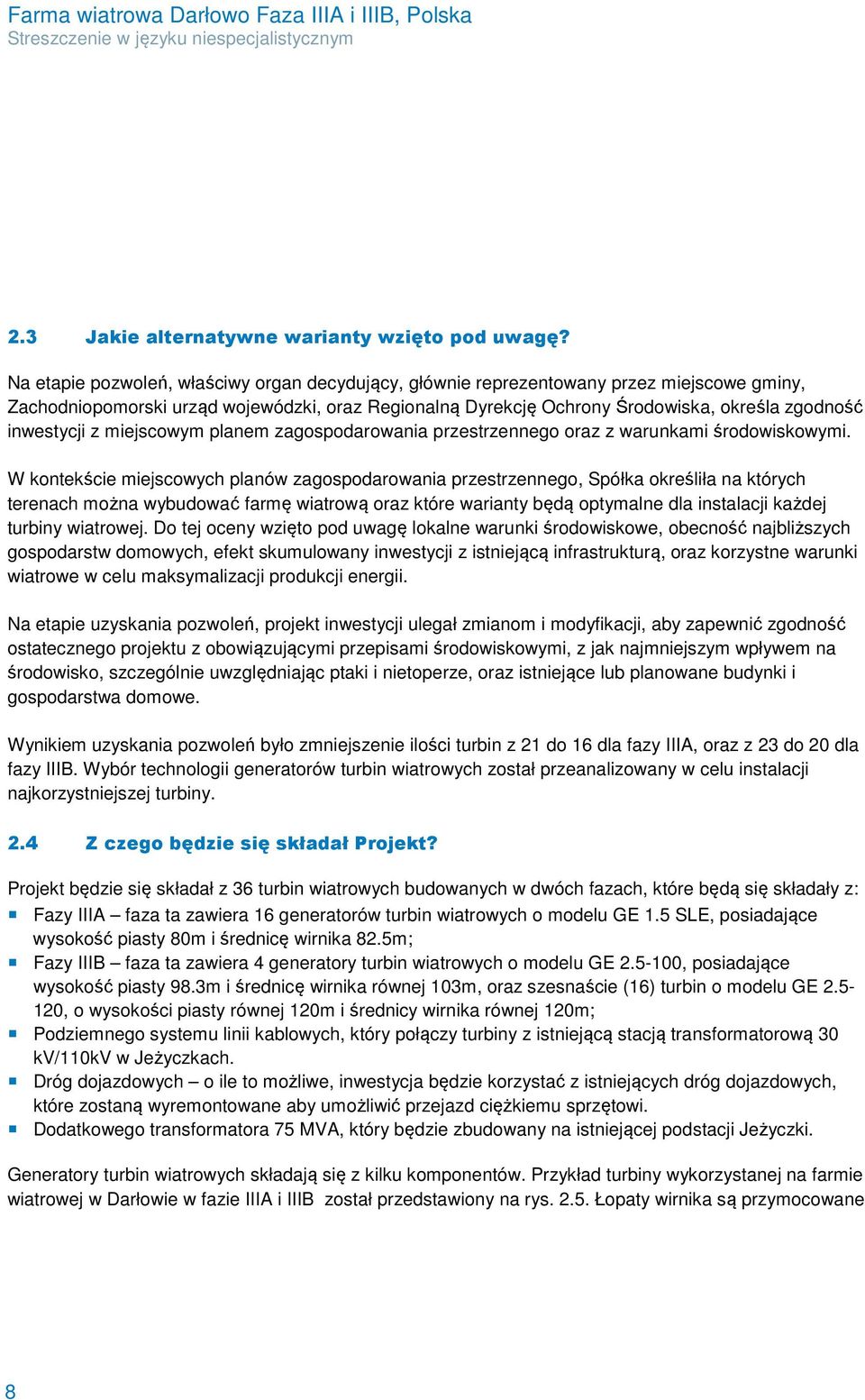 inwestycji z miejscowym planem zagospodarowania przestrzennego oraz z warunkami środowiskowymi.