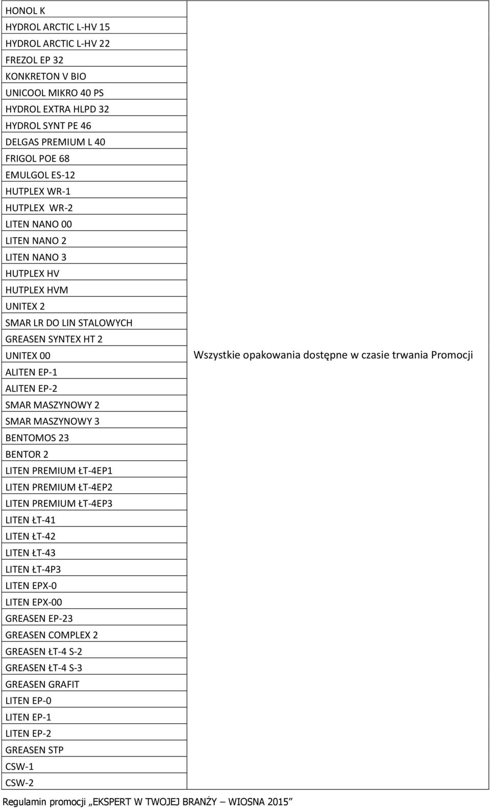 MASZYNOWY 2 SMAR MASZYNOWY 3 BENTOMOS 23 BENTOR 2 LITEN PREMIUM ŁT-4EP1 LITEN PREMIUM ŁT-4EP2 LITEN PREMIUM ŁT-4EP3 LITEN ŁT-41 LITEN ŁT-42 LITEN ŁT-43 LITEN ŁT-4P3 LITEN EPX-0 LITEN